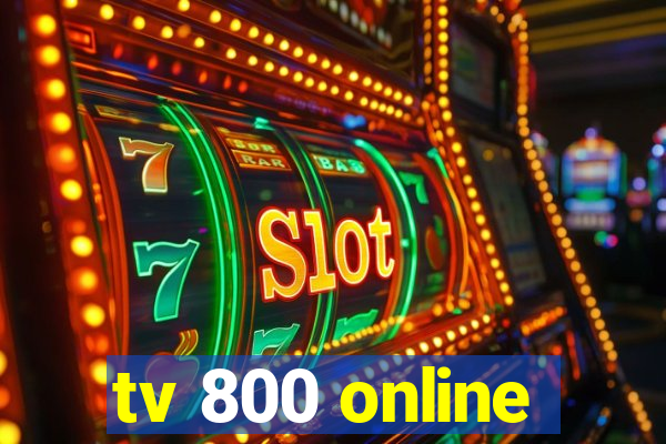 tv 800 online